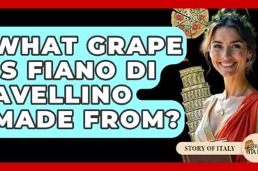 What Grape Is Fiano Di Avellino Made From? - Story Of Italy