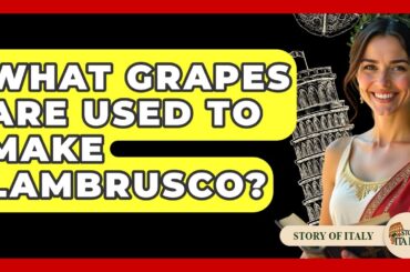 What Grapes Are Used To Make Lambrusco? - Story Of Italy