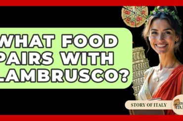 What Food Pairs With Lambrusco? - Story Of Italy