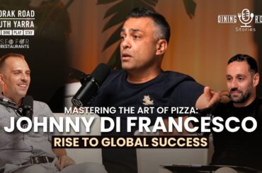 Mastering the Art of Pizza: Johnny Di Francesco’s Rise to Global Success | Dining Room Stories Ep 13