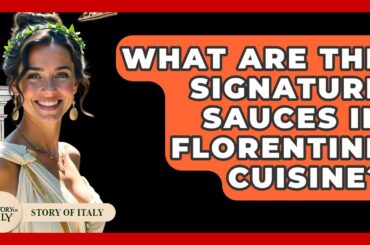 What Are The Signature Sauces In Florentine Cuisine? - Story Of Italy