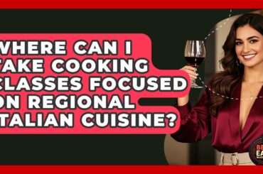 Where Can I Take Cooking Classes Focused On Regional Italian Cuisine? - Best Eats Worldwide