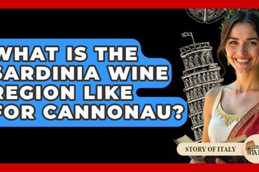 What Is The Sardinia Wine Region Like For Cannonau? - Story Of Italy