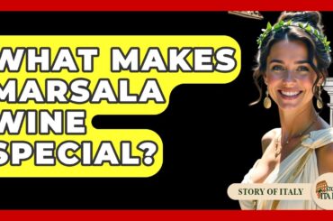 What Makes Marsala Wine Special? - Story Of Italy