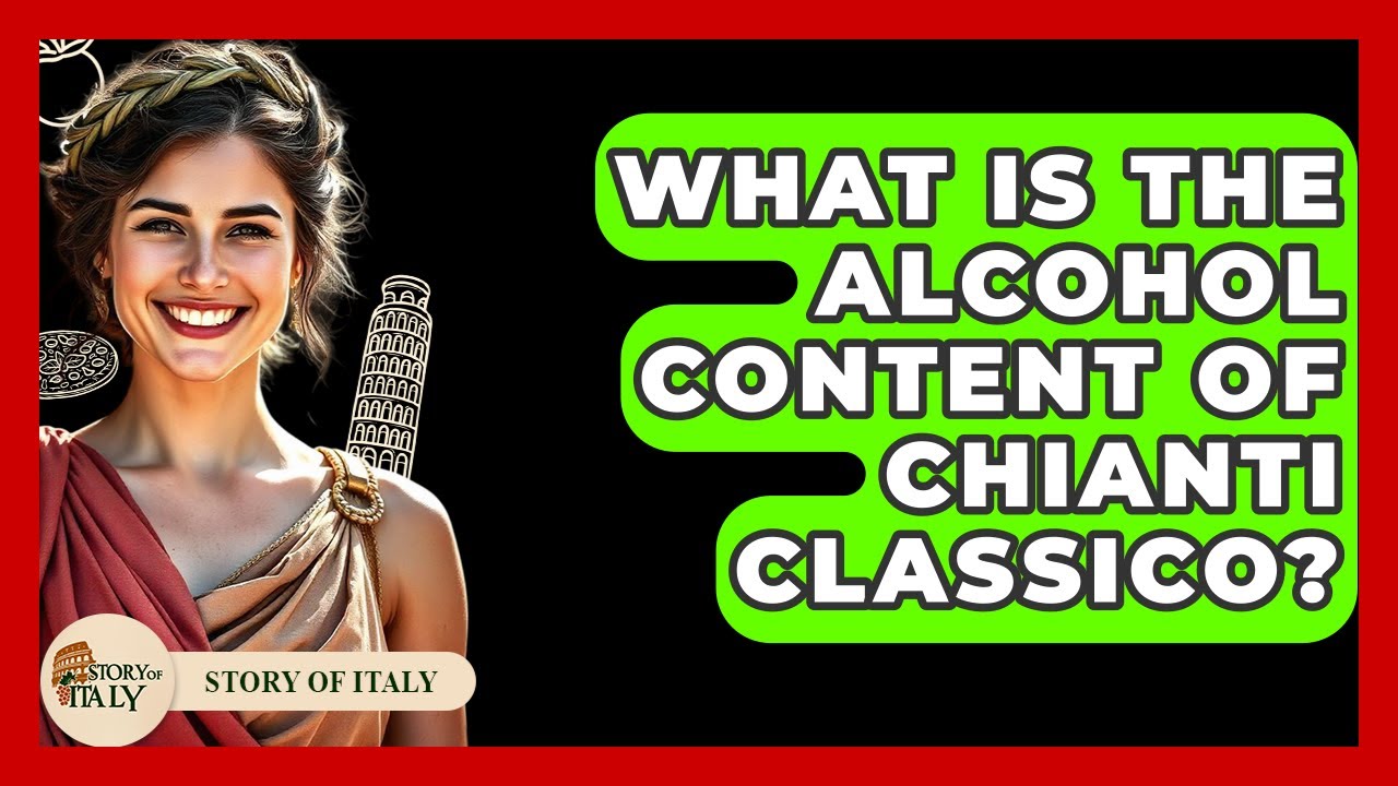 What Is The Alcohol Content Of Chianti Classico? – Story Of Italy What Is The Alcohol Content Of Chianti Classico? - Story Of Italy