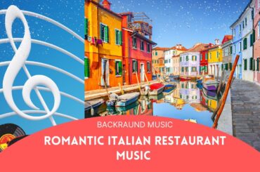 Romantic Italian Restaurant Music - Italian Dinner