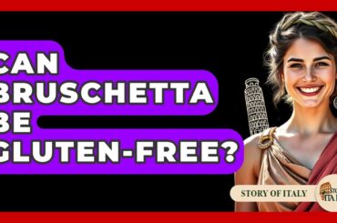 Can Bruschetta Be Gluten-Free? - Story Of Italy