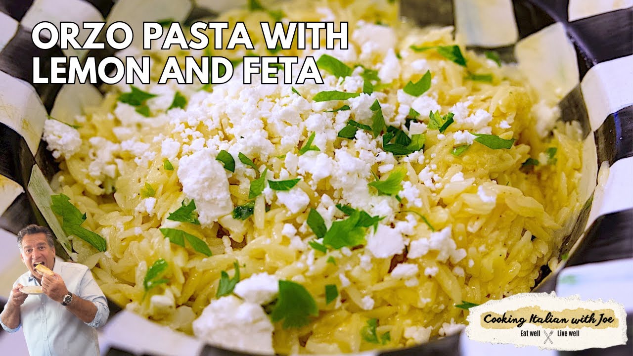 Delicious Orzo Pasta with Lemon Feta and Garlic Cooking Italian with Joe Delicious Orzo Pasta with Lemon Feta and Garlic Cooking Italian with Joe