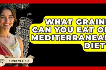 What Grains Can You Eat On Mediterranean Diet? - Story Of Italy