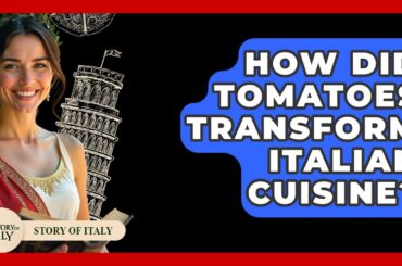 How Did Tomatoes Transform Italian Cuisine? - Story Of Italy