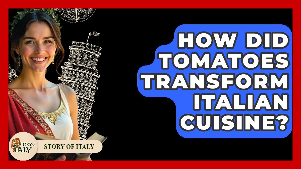 How Did Tomatoes Transform Italian Cuisine? – Story Of Italy How Did Tomatoes Transform Italian Cuisine? - Story Of Italy