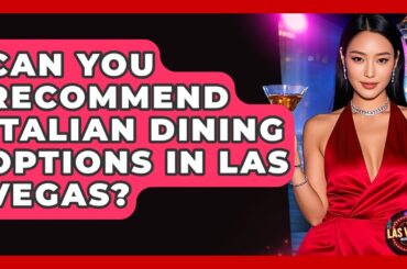 Can You Recommend Italian Dining Options in Las Vegas? - Las Vegas Insider Guide