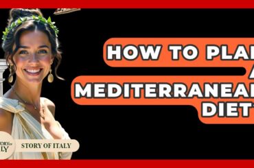 How To Plan A Mediterranean Diet? - Story Of Italy