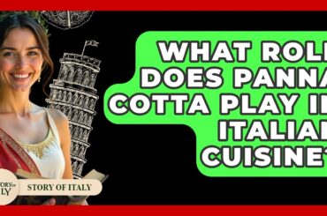 What Role Does Panna Cotta Play In Italian Cuisine? - Story Of Italy