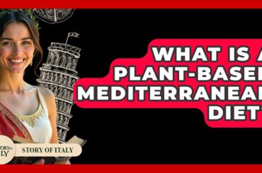 What Is A Plant-Based Mediterranean Diet? - Story Of Italy