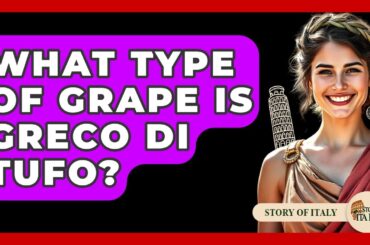 What Type Of Grape Is Greco Di Tufo? - Story Of Italy
