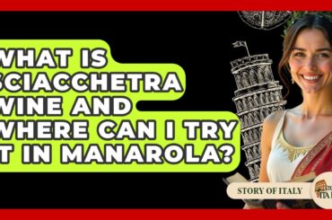 What Is Sciacchetra Wine And Where Can I Try It In Manarola? - Story Of Italy