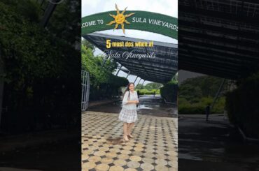 5 Must Dos When at Sula Vineyards | Nashik | Sula Wines
