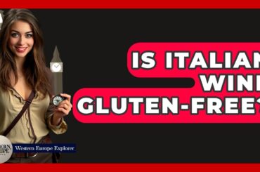 Is Italian Wine Gluten-Free? - Western Europe Explorer
