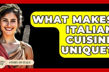 What Makes Italian Cuisine Unique? - Story Of Italy