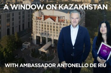 Understanding the Central Asian Market with Italy's Ambassador to Kazakstan, Antonello de Riu