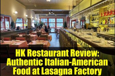 HK Restaurant Review: Authentic Italian-American Food at Lasagna Factory