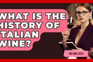What Is the History of Italian Wine? | Fine Wine Facts
