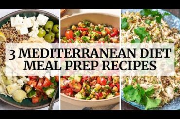 3 Mediterranean Diet Meal Prep Recipes (Meal Prep Ideas)