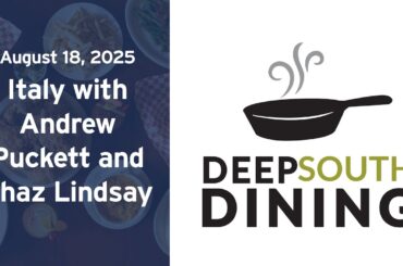 Deep South Dining | Italy with Andrew Puckett and Chaz Lindsay