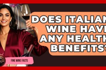 Does Italian Wine Have Any Health Benefits? - Fine Wine Facts
