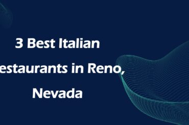 3 Best Italian Restaurants in Reno, Nevada | Italian Cuisine