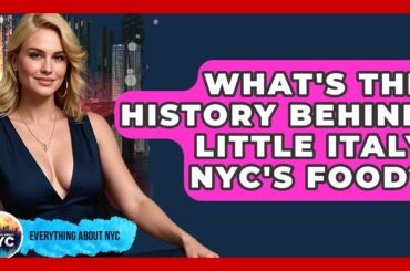 What's The History Behind Little Italy NYC's Food? - Everything About NYC