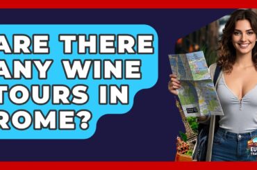 Are There Any Wine Tours In Rome? - Europe Travel Pros