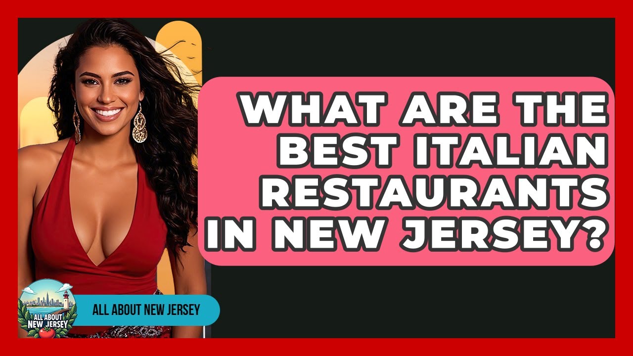 What Are the Best Italian Restaurants in New Jersey? – All About New Jersey What Are the Best Italian Restaurants in New Jersey? - All About New Jersey
