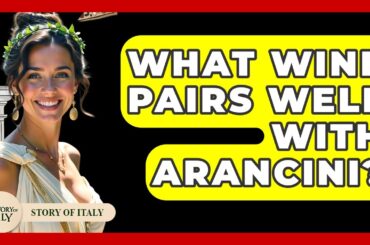 What Wine Pairs Well With Arancini? - Story Of Italy