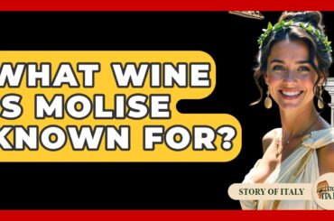 What Wine Is Molise Known For? - Story Of Italy