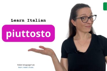 Learn and use the Italian word Piuttosto #learnitalian