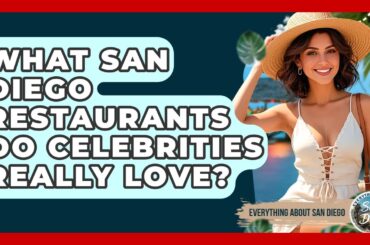 What San Diego Restaurants Do Celebrities Really Love? - Everything About San Diego