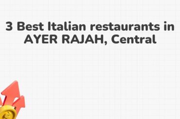 3 Best Italian restaurants in AYER RAJAH, Central | Italian dining spots