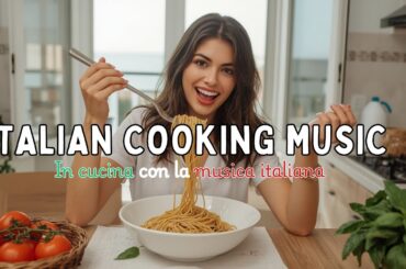 Italian cooking music - Cucinare con la musica Italiana [Grandi Successi Italiani, Italian Hits]
