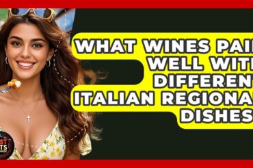 What Wines Pair Well With Different Italian Regional Dishes? - Best Eats Worldwide