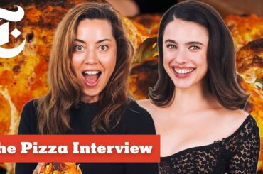 Aubrey Plaza and Margaret Qualley: The Pizza Interview | NYT Cooking