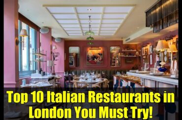 Top 10 Italian Restaurants in London You Must Try!