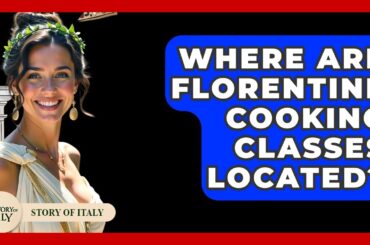 Where Are Florentine Cooking Classes Located? - Story Of Italy