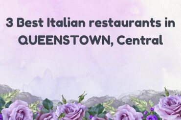 3 Best Italian restaurants in QUEENSTOWN, Central | Italian dining spots
