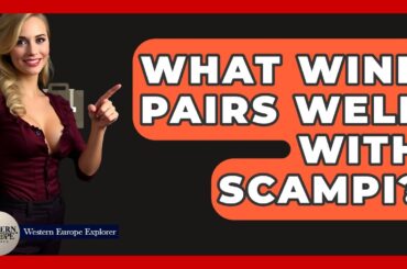 What Wine Pairs Well With Scampi? - Western Europe Explorer