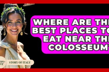 Where Are The Best Places To Eat Near The Colosseum? - Story Of Italy