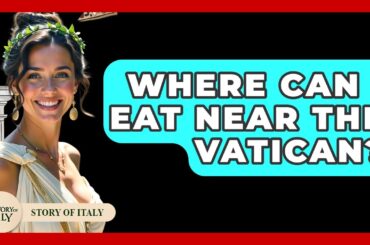 Where Can I Eat Near The Vatican? - Story Of Italy