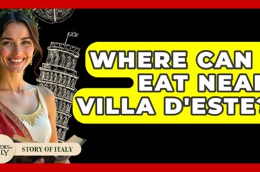Where Can I Eat Near Villa D'Este? - Story Of Italy