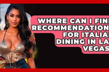Where Can I Find Recommendations for Italian Dining in Las Vegas? - Las Vegas Insider Guide